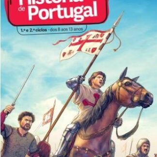 História de Portugal - 1.º e 2.º ciclos dos 8 aos 13 anos